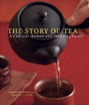 The Story of Tea: A Cultural History and Drinking Guide